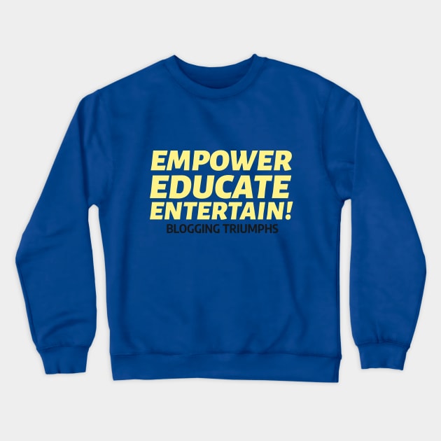 Bloggers empower and entertain Crewneck Sweatshirt by Hermit-Appeal